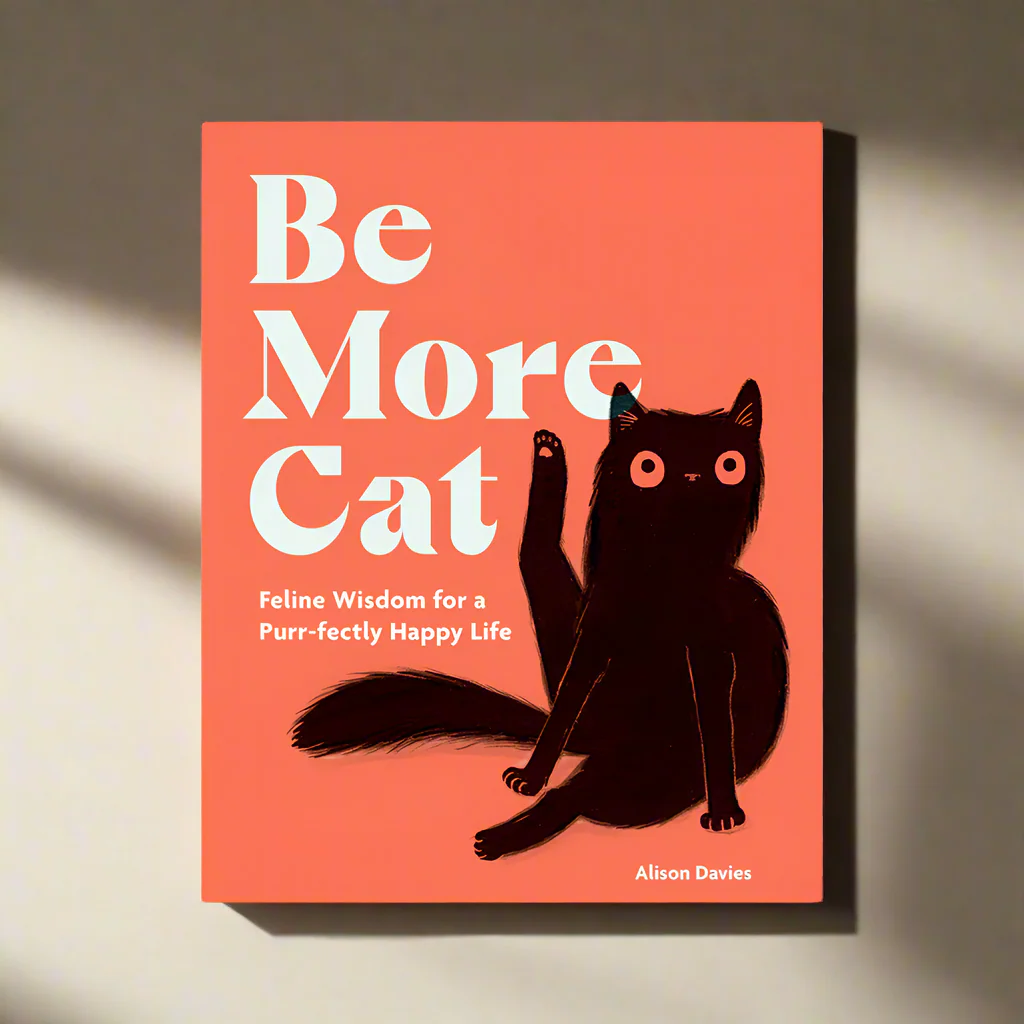 Be More Cat: Feline Wisdom for a Purr-Fectly Happy Life - Image 5