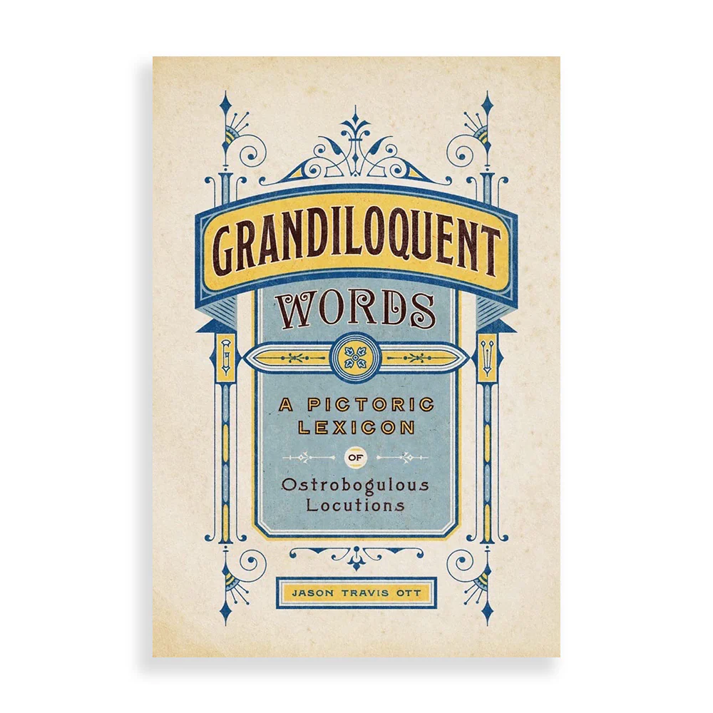 Grandiloquent Words: A Pictoric Lexicon of Ostrobogulous Locutions