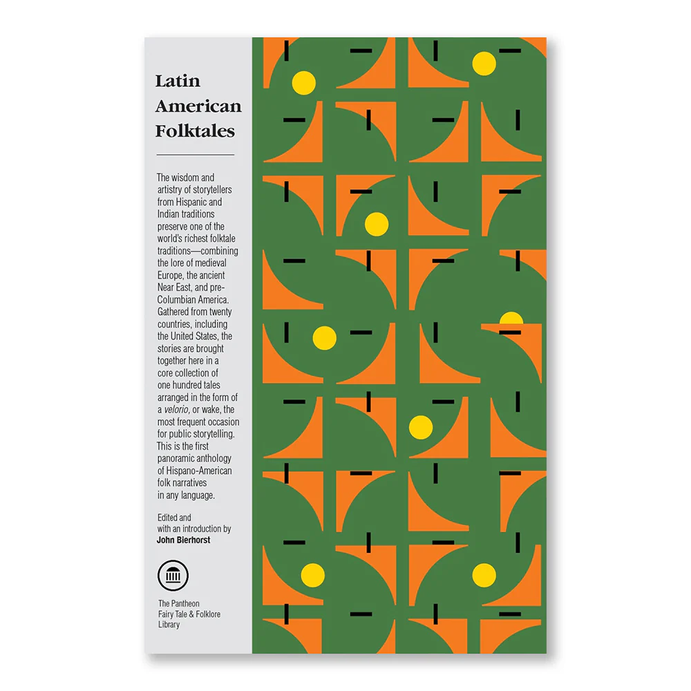 Latin American Folktales: Stories from Hispanic and Indian Traditions