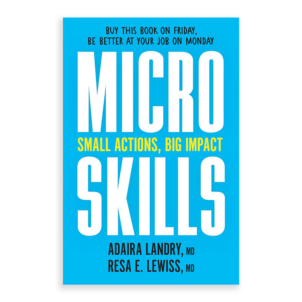 Microskills: Small Actions, Big Impact