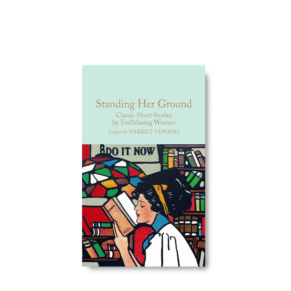 Standing Her Ground: Classic Short Stories by Trailblazing Women