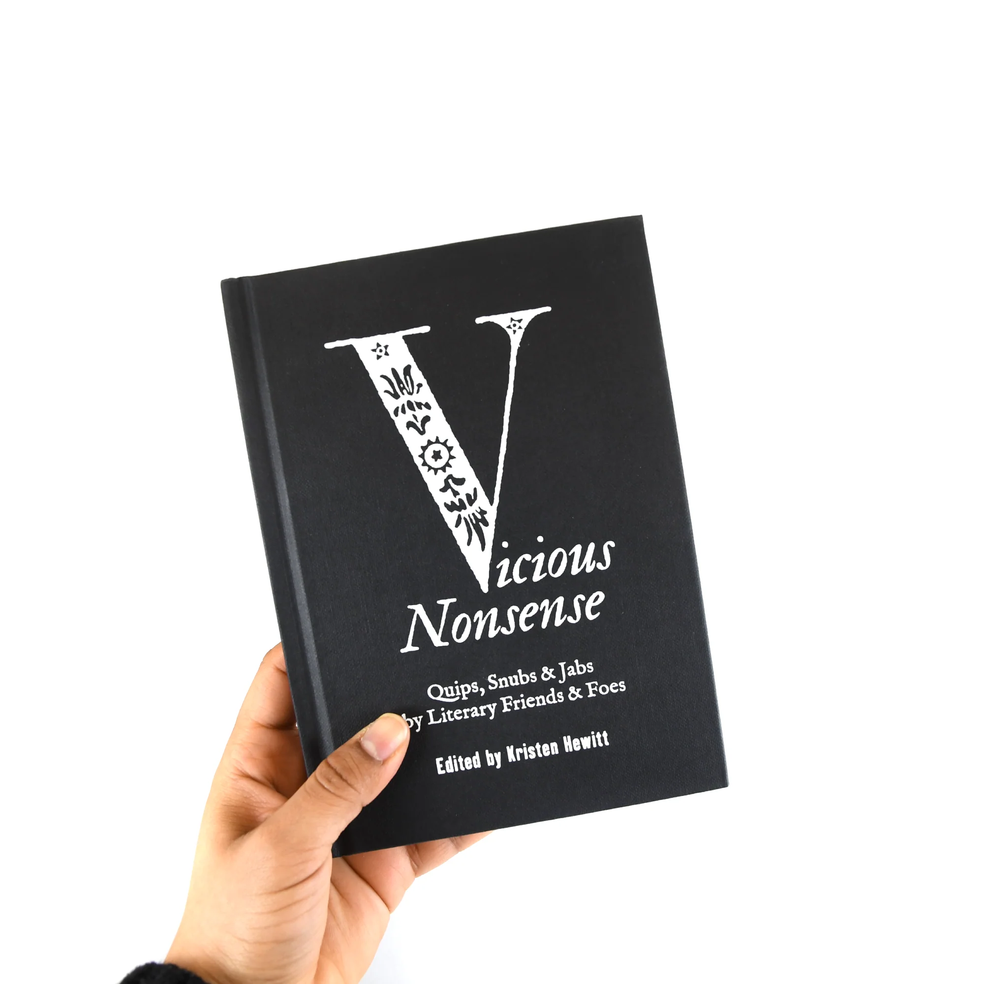 Vicious Nonsense: Quips, Snubs & Jabs by Literary Friends & Foes